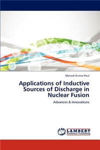 Applications of Inductive Sources of Discharge in Nuclear Fusion