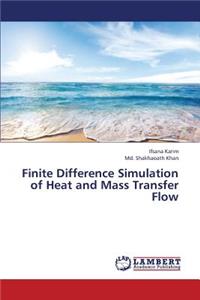 Finite Difference Simulation of Heat and Mass Transfer Flow