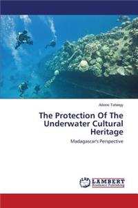 Protection Of The Underwater Cultural Heritage