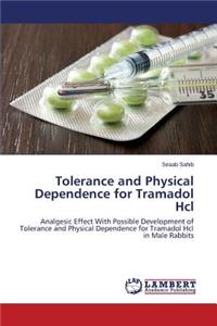 Tolerance and Physical Dependence for Tramadol Hcl