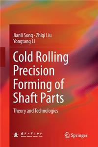 Cold Rolling Precision Forming of Shaft Parts