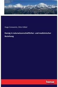 Danzig in naturwissenschaftlicher- und medizinischer Beziehung