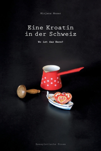 Eine Kroatin in der Schweiz