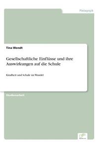 Gesellschaftliche Einflüsse und ihre Auswirkungen auf die Schule