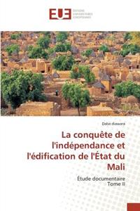 Conquète de Lindépendance Et Lédification de Létat Du Mali