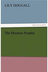 The Mormon Prophet