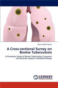 Cross-Sectional Survey on Bovine Tuberculosis