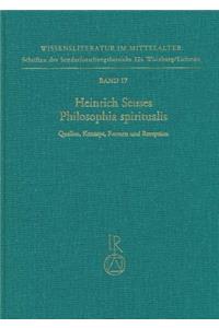 Heinrich Seuses Philosophia Spiritualis. Quellen, Konzept, Formen Und Rezeption