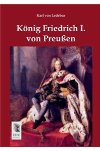 Konig Friedrich I. Von Preussen