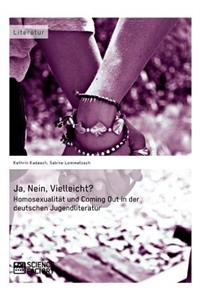 Ja, Nein, Vielleicht? - Homosexualität und Coming Out in der deutschen Jugendliteratur