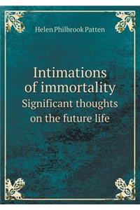Intimations of Immortality Significant Thoughts on the Future Life