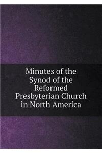 Minutes of the Synod of the Reformed Presbyterian Church in North America
