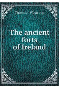 The Ancient Forts of Ireland