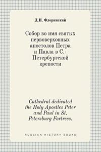 Cathedral dedicated the Holy Apostles Peter and Paul in St. Petersburg Fortress.