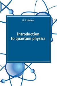 Introduction to Quantum Physics