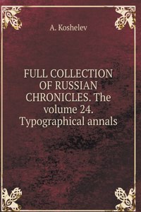THE COMPLETE COLLECTION OF RUSSIAN CHRONICLES. Volume 24. Printing chronicle