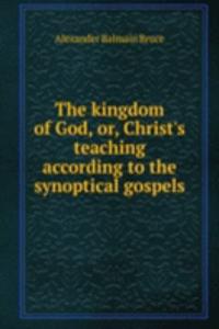 THE KINGDOM OF GOD OR CHRISTS TEACHING