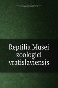 Reptilia Musei zoologici vratislaviensis