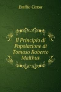 Il Principio di Popolazione di Tomaso Roberto Malthus