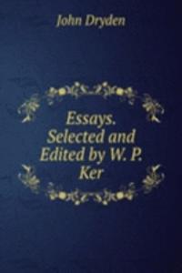 Essays. Selected and Edited by W. P. Ker