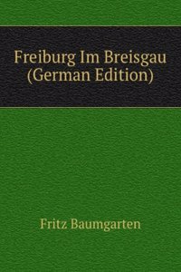 Freiburg Im Breisgau (German Edition)