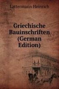 Griechische Bauinschriften (German Edition)