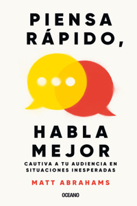 Piensa Rápido Y Habla Mejor / Think Faster and Talk Better