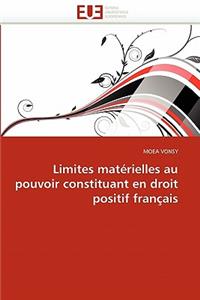 Limites Matérielles Au Pouvoir Constituant En Droit Positif Français