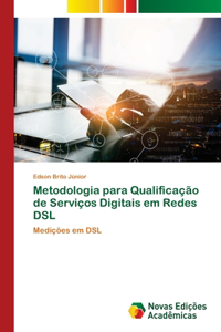 Metodologia para Qualificação de Serviços Digitais em Redes DSL