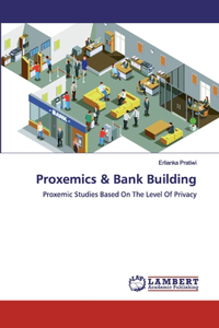 Proxemics & Bank Building