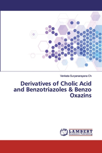 Derivatives of Cholic Acid and Benzotriazoles & Benzo Oxazins