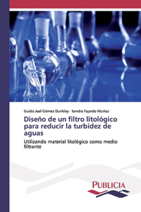 Diseño de un filtro litológico para reducir la turbidez de aguas