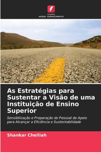 As Estratégias para Sustentar a Visão de uma Instituição de Ensino Superior