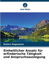 Einheitlicher Ansatz für erfinderische Tätigkeit und Anspruchsauslegung