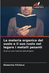 materia organica del suolo e il suo ruolo nel legare i metalli pesanti