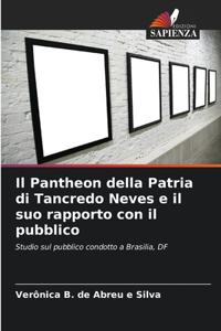 Pantheon della Patria di Tancredo Neves e il suo rapporto con il pubblico