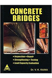 Concrete Bridges: Inspection, Repair, Strengthening, Testing, Load Capacity Evaluation: 1