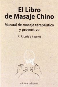 El libro de masaje chino : manual de masaje terapeutico y preventivo