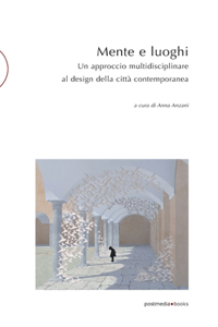 Mente e luoghi: Un approccio multidisciplinare al design della città contemporanea