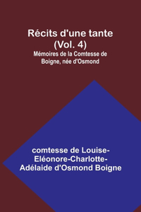 Récits d'une tante (Vol. 4); Mémoires de la Comtesse de Boigne, née d'Osmond