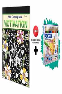 Motivation - Adult Colouring Book with 12 Colour Pencils + 1 Sharpner : Adults Coloring book, Mindful Coloring Art, Relaxing Art Coloring Book, Art Colouring book for Adults & Kids