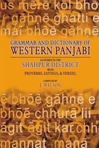 Grammar and Dictionary of Western Panjabi: With Proverbs, Sayings, and Verses