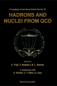 Hadrons and Nuclei from QCD - Proceedings of the International School-Seminar '93
