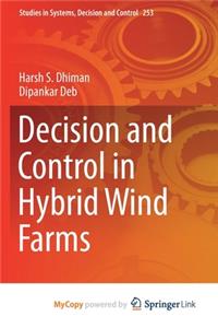 Decision and Control in Hybrid Wind Farms