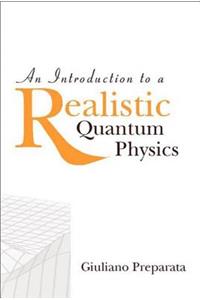 Introduction to a Realistic Quantum Physics