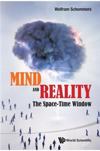 Mind And Reality: The Space-time Window