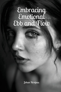 Embracing Emotional Ebb and Flow