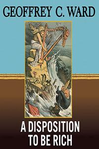 A Disposition to Be Rich