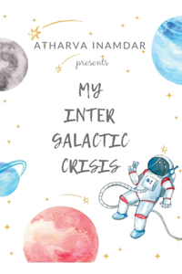 My Inter Galactic Crisis