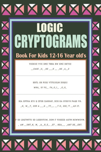 Logic Cryptograms Book For Kids 12-16 Year old's